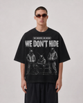 We Don’t Hide CJP Oversized T Shirt